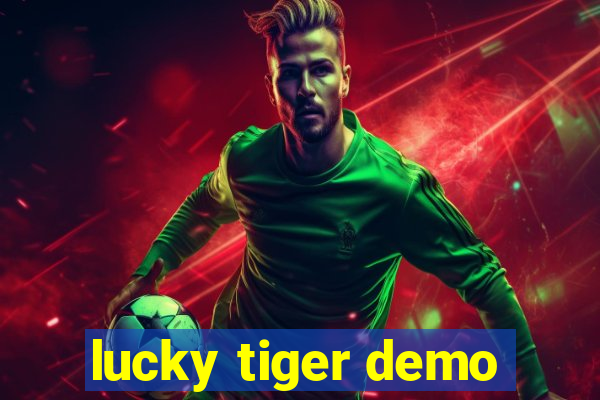 lucky tiger demo